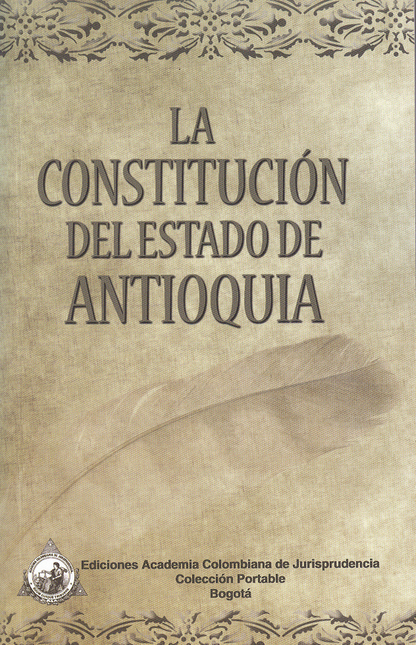 CONSTITUCION DEL ESTADO DE ANTIOQUIA, LA