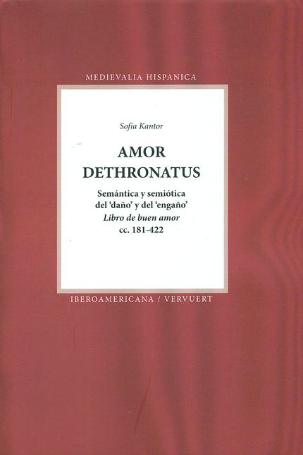 AMOR DETHRONATUS SEMANTICA Y SEMIOTICA DEL DAÑO Y DEL ENGAÑO. LIBRO DE BUEN AMOR CC 181-422