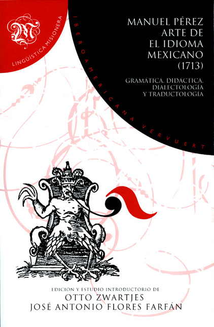 ARTE DE EL IDIOMA MEXICANO 1713 GRAMATICA DIDACTICA DIALECTOLOGIA Y TRADUCTOLOGIA