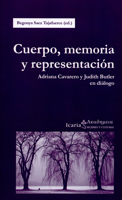 CUERPO MEMORIA Y REPRESENTACION. ADRIANA CAVARERO Y JUDITH BUTLER EN DIALOGO