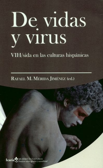 DE VIDAS Y VIRUS. VIH SIDA EN LAS CULTURAS HISPANICAS