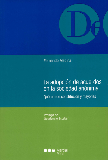 ADOPCION DE ACUERDOS EN LA SOCIEDAD ANONIMA. QUORUM DE CONSTITUCION Y MAYORIAS, LA