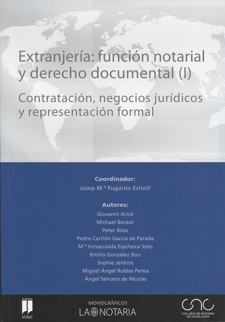 EXTRANJERIA FUNCION NOTARIAL Y DERECHO DOCUMENTAL (I) CONTRATACION NEGOCIOS JURIDICOS Y REPRESENTACION FORMAL