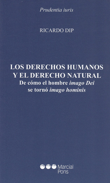 DERECHOS HUMANOS Y EL DERECHO NATURAL. DE COMO EL HOMBRE IMAGO DEI SE TORNO IMAGO HOMINIS, LOS