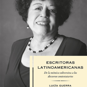 ESCRITORAS LATINOAMERICANAS DE LA MIMICA SUBVERSIVA A LOS DISCURSOS CONTESTATARIOS