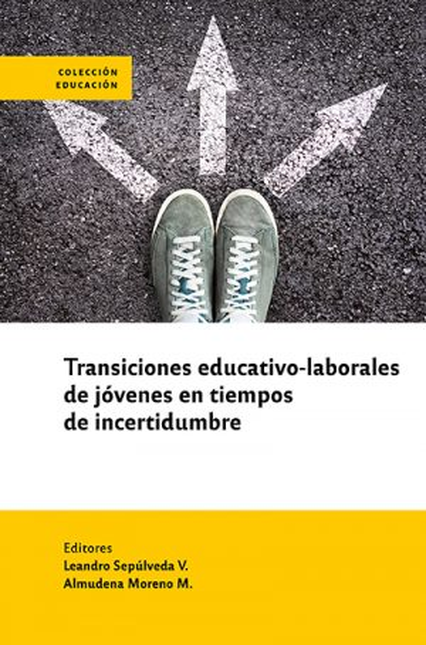 TRANSICIONES EDUCATIVO LABORALES DE JOVENES EN TIEMPOS DE INCERTIDUMBRE