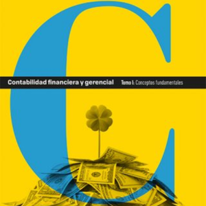CONTABILIDAD FINANCIERA (I) Y GERENCIAL CONCEPTOS FUNDAMENTALES