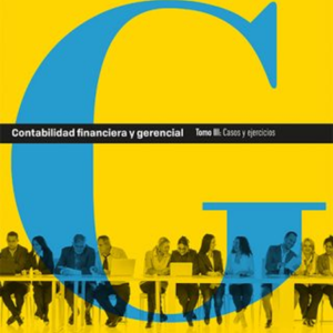 CONTABILIDAD FINANCIERA (III) Y GERENCIAL CASOS Y EJERCICIOS
