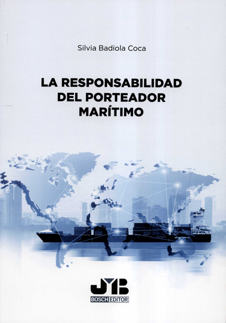 RESPONSABILIDAD DEL PORTEADOR MARITIMO, LA