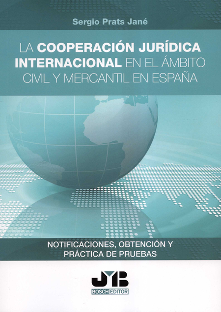 COOPERACION JURIDICA INTERNACIONAL EN EL AMBITO CIVIL Y MERCANTIL EN ESPAÑA NOTIFICACIONES OBTENCION, LA