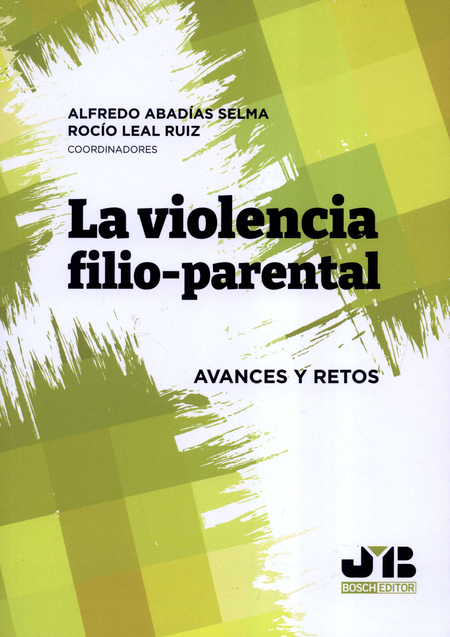 VIOLENCIA FILIO PARENTAL AVANCES Y RETOS, LA