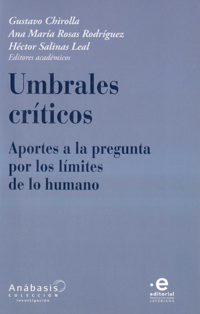 UMBRALES CRITICOS APORTES A LA PREGUNTA POR LOS LIMITES DE LO HUMANO