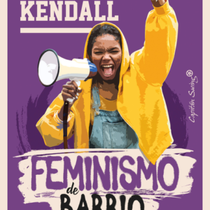 FEMINISMO DEL BARRIO LO QUE OLVIDA EL FEMINISMO BLANCO