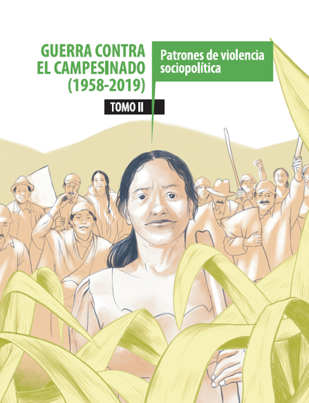 GUERRA CONTRA EL CAMPESINADO (II) 1958-2019 PATRONES DE VIOLENCIA SOCIOPOLITICA