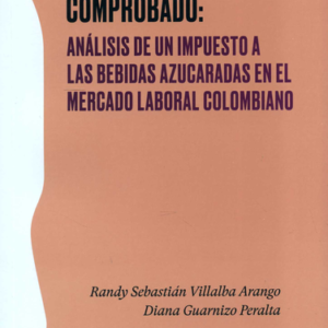 SIN IMPACTO COMPROBADO ANALISIS DE UN IMPUESTO A LAS BEBIDAS AZUCARADAS EN EL MERCADO LABORAL COLOMBIANO