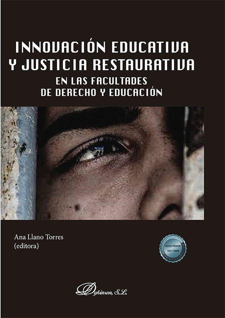 INNOVACION EDUCATIVA Y JUSTICIA RESTAURATIVA EN LAS FACULTADES DE DERECHO Y EDUCACION. LIBRO + EBOOK
