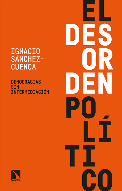 DESORDEN POLITICO DEMOCRACIAS SIN INTERMEDIACION, EL
