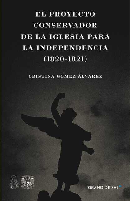 PROYECTO CONSERVADOR DE LA IGLESIA PARA LA INDEPENDENCIA 1820-1821, EL
