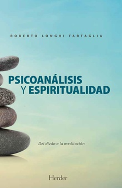 PSICOANALISIS Y ESPIRITUALIDAD DEL DIVAN A LA MEDITACION