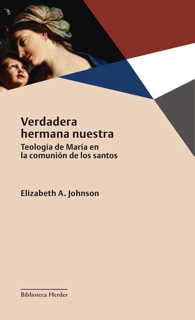 VERDADERA HERMANA NUESTRA (2ª ED.) TEOLOGIA DE MARIA EN LA COMUNION DE LOS SANTOS