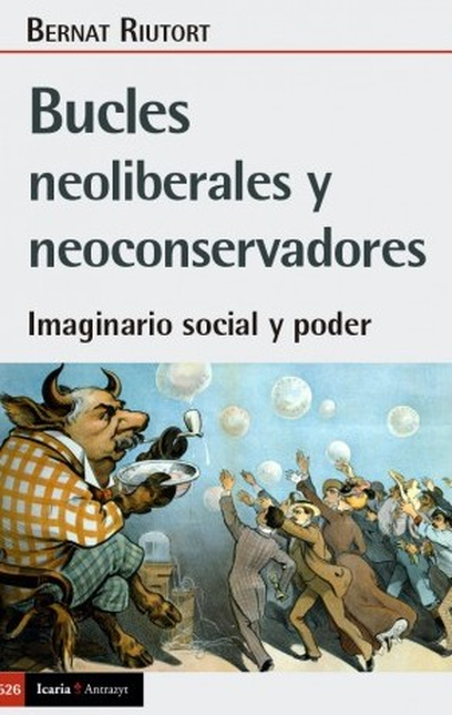 BUCLES NEOLIBERALES Y NEOCONSERVADORES IMAGIONARIO SOCIAL Y PODER
