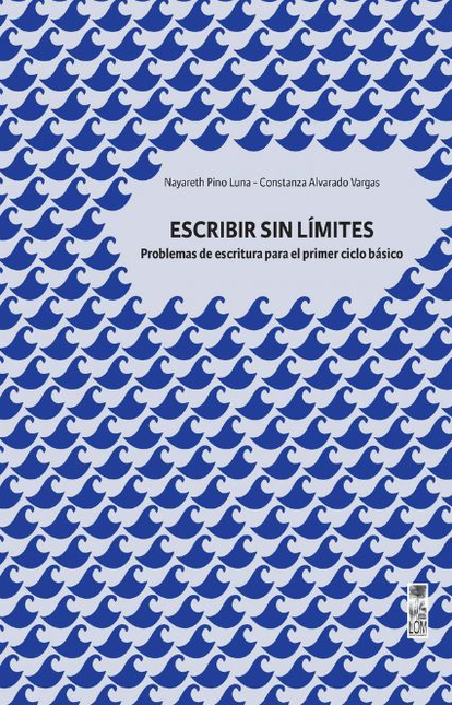 ESCRIBIR SIN LIMITES PROBLEMAS DE ESCRITURA PARA EL PRIMER CICLO BASICO