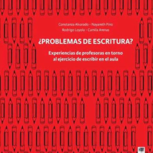 PROBLEMAS DE ESCRITURA EXPERIENCIAS DE PROFESORAS EN TORNO AL EJERCICIO DE ESCRIBIR EN EL AULA
