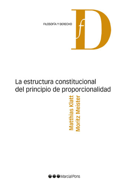 ESTRUCTURA CONSTITUCIONAL DEL PRINCIPIO DE PROPORCIONALIDAD, LA