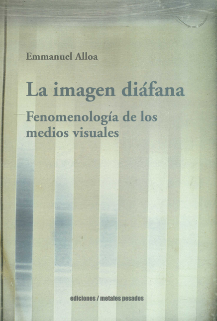 IMAGEN DIAFANA FENOMENOLOGIA DE LOS MEDIOS VISUALES, LA
