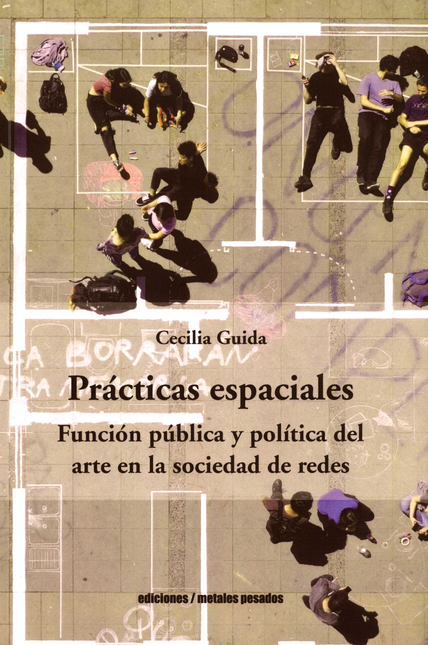 PRACTICAS ESPACIALES FUNCION PUBLICA Y POLITICA DEL ARTE EN LA SOCIEDAD DE REDES