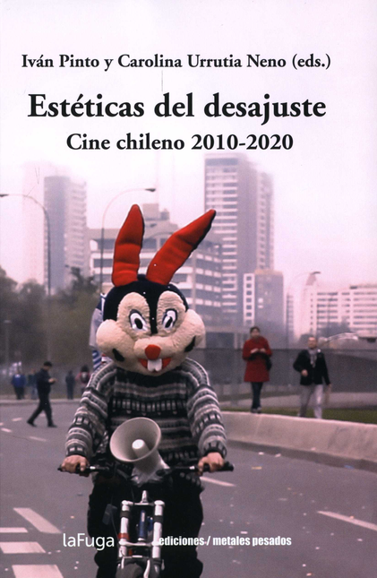 ESTETICAS DEL DESAJUSTE CINE CHILENO 2010-2020