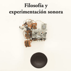 FILOSOFIA Y EXPERIMENTACION SONORA