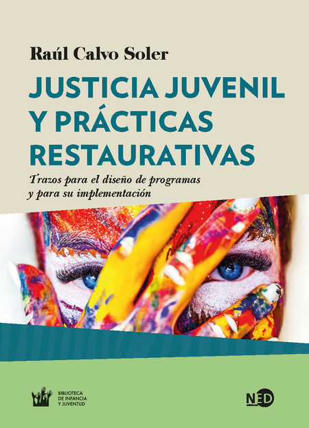 JUSTICIA JUVENIL Y PRACTICAS RESTAURATIVAS TRAZOS PARA EL DISEÑO DE PROGRAMAS Y PARA SU IMPLEMENTACION