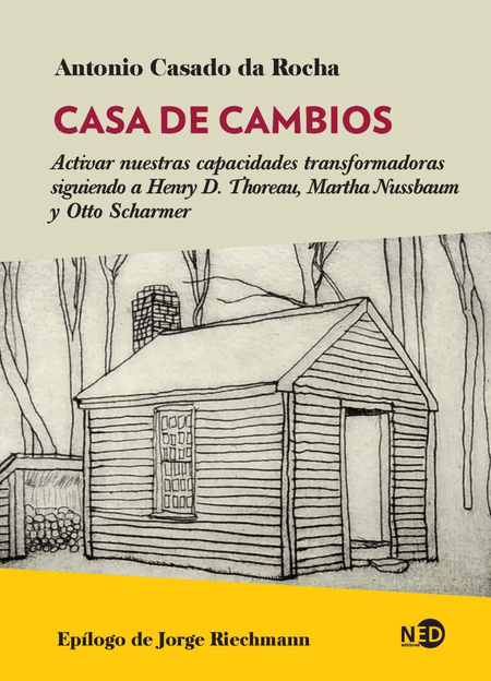 CASA DE CAMBIOS ACTIVAR NUESTRAS CAPACIDADES TRANSFORMADORAS SIGUIENDO A HENRY D. THOREAU MARTHA NUSSBAUM Y