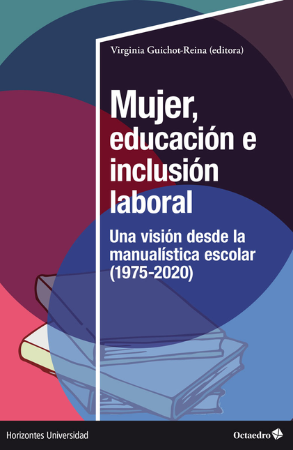 MUJER EDUCACION E INCLUSION LABORAL UNA VISION DESDE LA MANUALISTICA ESCOLAR 1975-2020