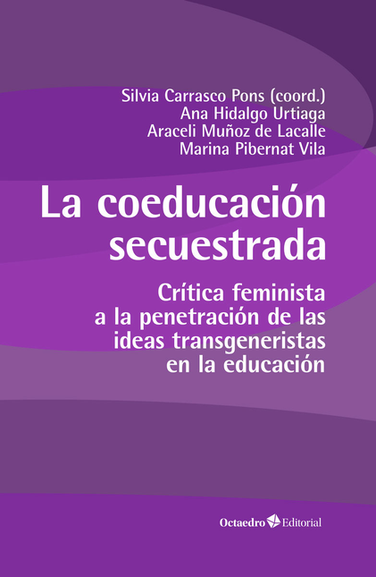 COEDUCACION SECUESTRADA CRITICA FEMINISTA A LA PENETRACION DE LAS IDEAS TRANSGENERISTAS EN LA EDUCACION, LA