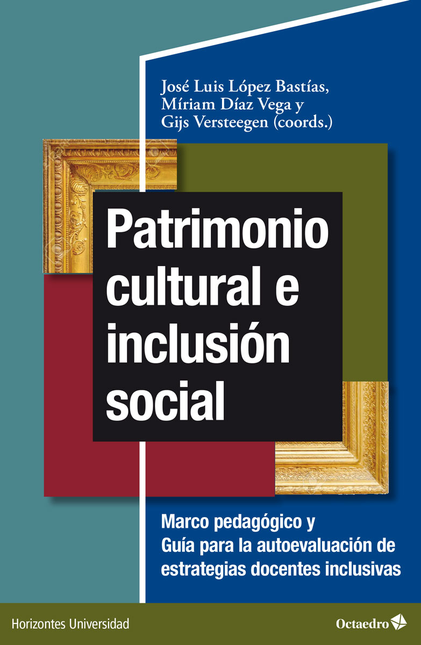 PATRIMONIO CULTURAL E INCLUSION SOCIAL MARCO PEDAGOGICO Y GUIA PARA LA AUTOEVALUACION DE ESTRATEGIAS DOCENTES