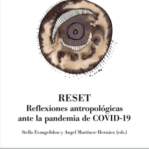 RESET REFLEXIONES ANTROPOLOGICAS ANTE LA PANDEMIA DE COVID-19