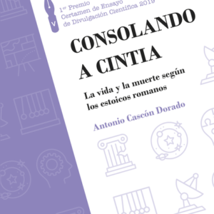 CONSOLANDO A CINTIA. LA VIDA Y LA MUERTE SEGUN LOS ESTOICOS ROMANOS