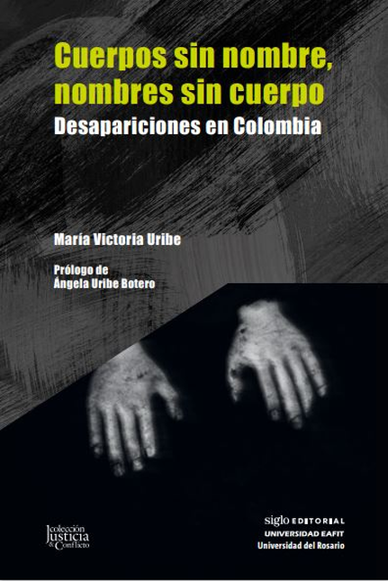 CUERPOS SIN NOMBRE MOMBRES SIN CUERPO DESAPARICIONES EN COLOMBIA