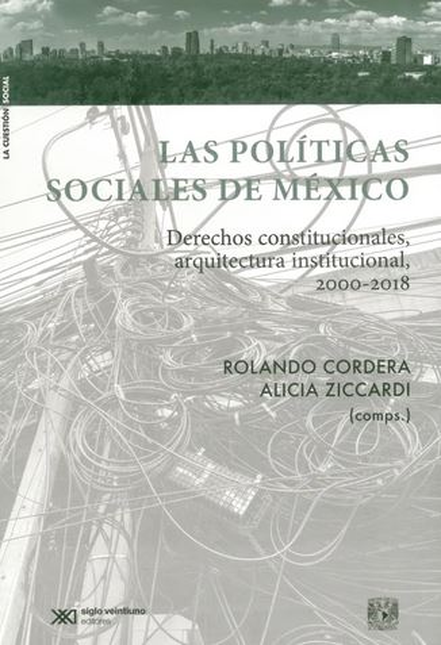 POLITICAS SOCIALES DE MEXICO DERECHOS CONSTITUCIONALES ARQUITECTURA INSTITUCIONAL 2000-2018