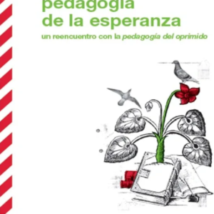 PEDAGOGIA DE LA ESPERANZA UN REENCUENTRO CON LA PEDAGOGIA DEL OPRIMIDO