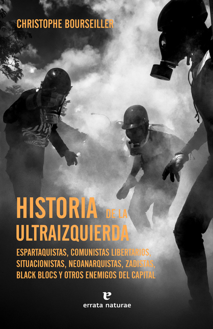 HISTORIA DE LA ULTRAIZQUIERDA ESPARTAQUISTAS COMUNISTAS LIBERTARIOS SITUACIONISTAS NEOANARQUISTAS ZADISTAS