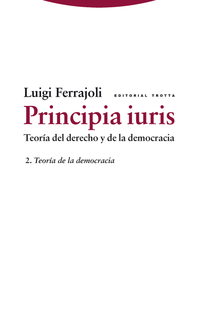 PRINCIPIA IURIS VOL.II (R) TEORIA DEL DERECHO Y DE LA DEMOCRACIA TEORIA DE LA DEMOCRACIA