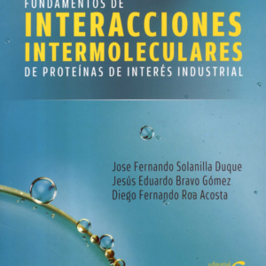 FUNDAMENTOS DE INTERACCIONES INTERMOLECULARES DE PROTEINAS DE INTERES INDUSTRIAL