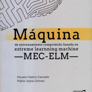 MAQUINA DE ENTRETENIMIENTO COMPRIMIDO BASADA EN EXTREME LEARNNING MACHINE MEC ELM