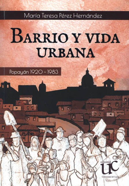 BARRIO Y VIDA URBANA POPAYAN 1920-1983
