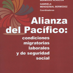 ALIANZA DEL PACIFICO CONDICIONES MIGRATORIAS LABORALES Y DE SEGURIDAD SOCIAL