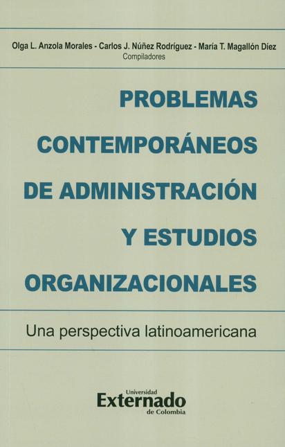 PROBLEMAS CONTEMPORANEOS DE ADMINISTRACION Y ESTUDIOS ORGANIZACIONALES UNA PERSPECTIVA LATINOAMERICANA