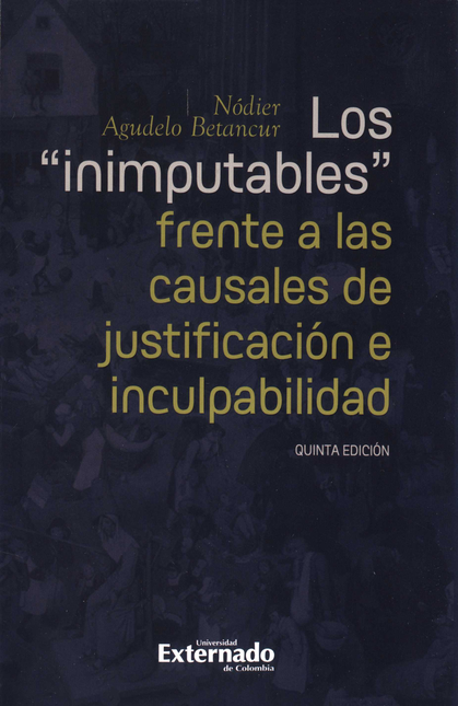 INIMPUTABLES FRENTE A LAS CAUSALES DE JUSTIFICACION E INCULPABILIDAD, LOS